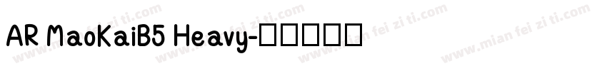 AR MaoKaiB5 Heavy字体转换